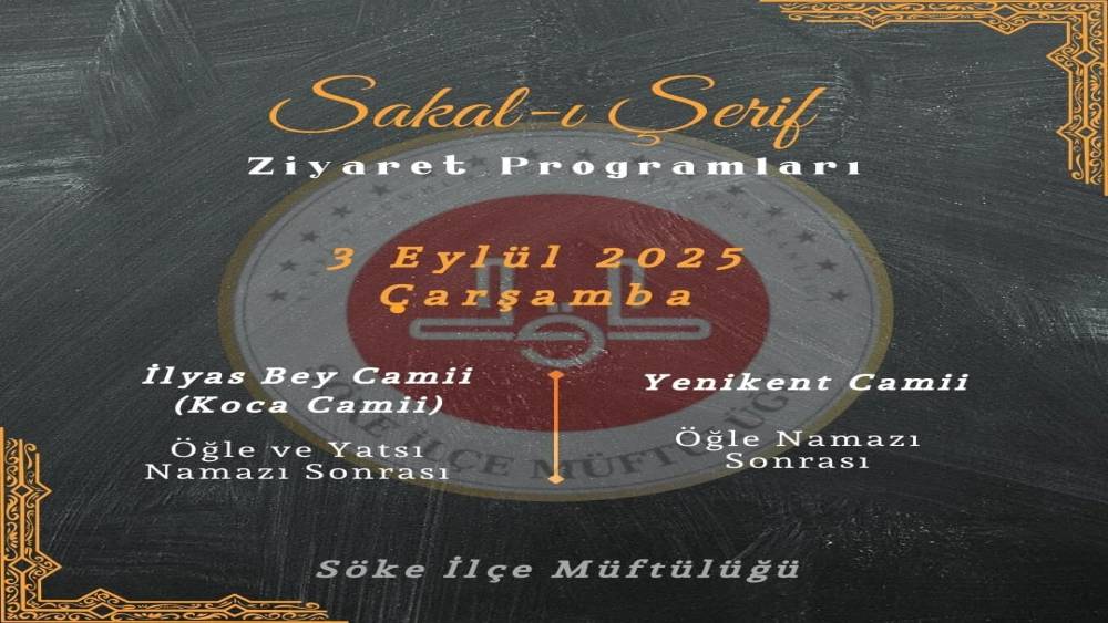 Sakal-ı Şerif Söke’de ziyarete açılacak
