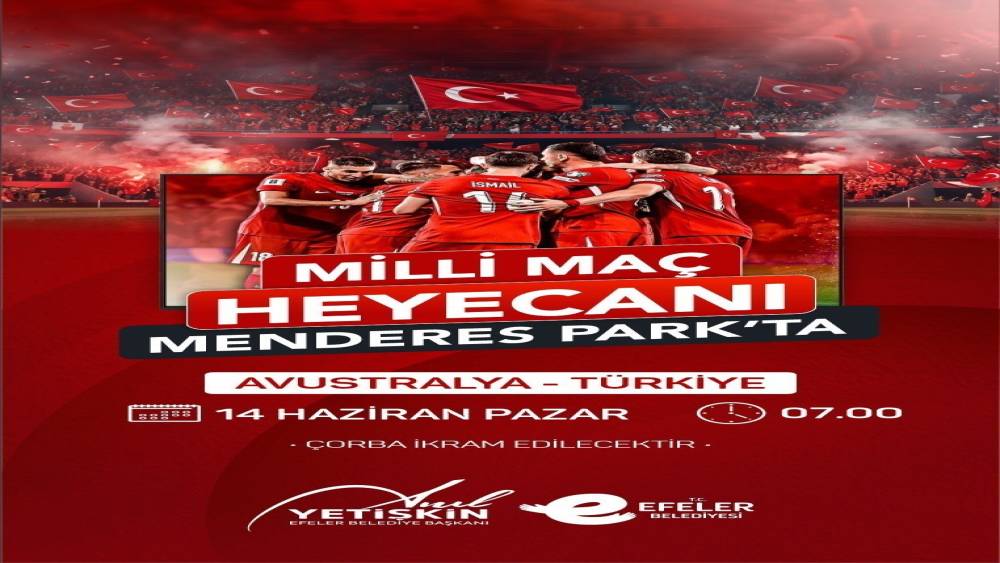 Efeler&rsquo;de milli ma&ccedil; coşkusu Menderes Park&rsquo;ta yaşanacak
