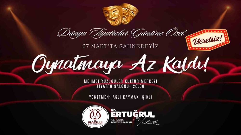 Nazilli Belediyesi&rsquo;nden D&uuml;nya Tiyatrolar G&uuml;n&uuml;&rsquo;ne &ouml;zel g&ouml;sterim
