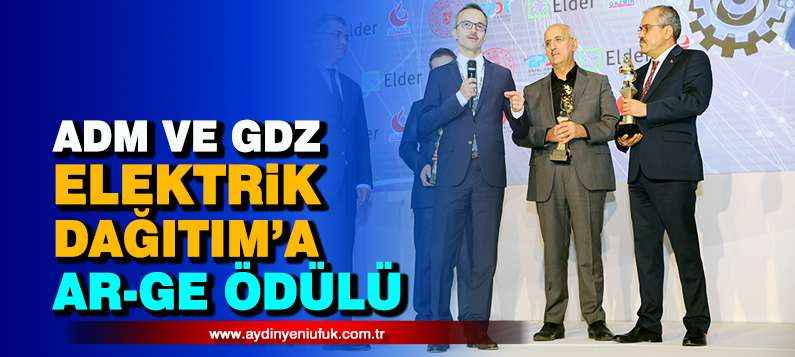 ADM ve GDZ Elektrik Dağıtım Ar-Ge Ödülü aldı