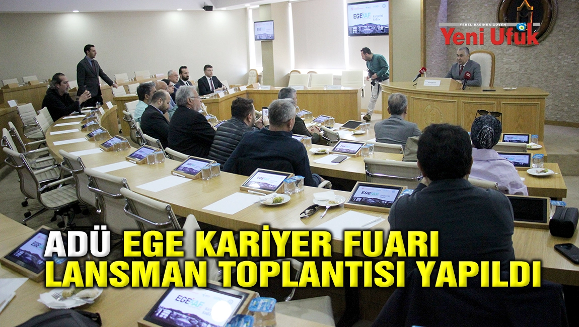  AD&Uuml; EGE KARİYER FUARI LANSMAN TOPLANTISI YAPILDI