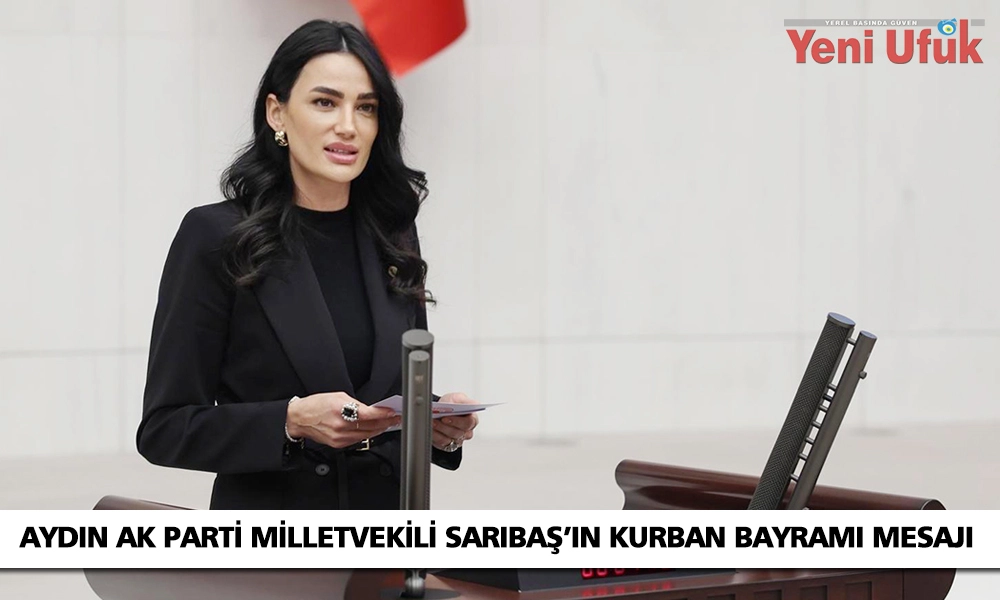 Ak Parti Aydın Milletvekili Seda Sarıbaş'ın Kurban Bayramı Mesajı