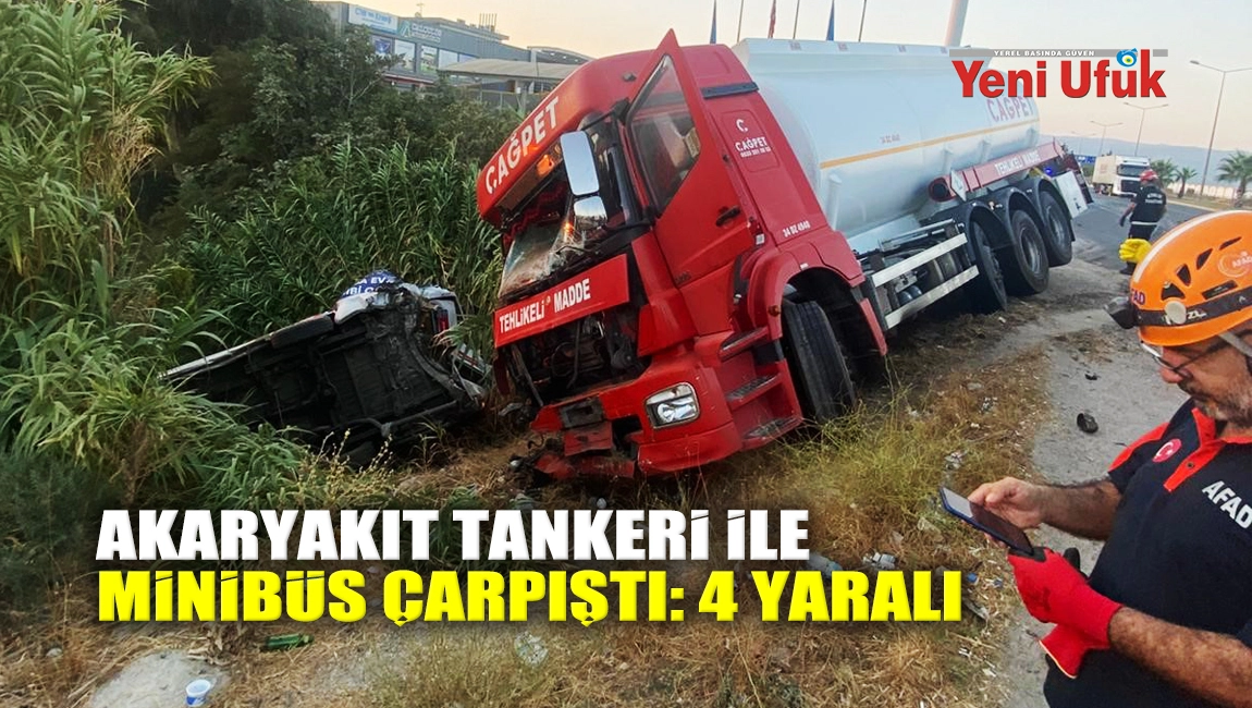 Akaryakıt tankeri ile minibüs çarpıştı: 4 yaralı