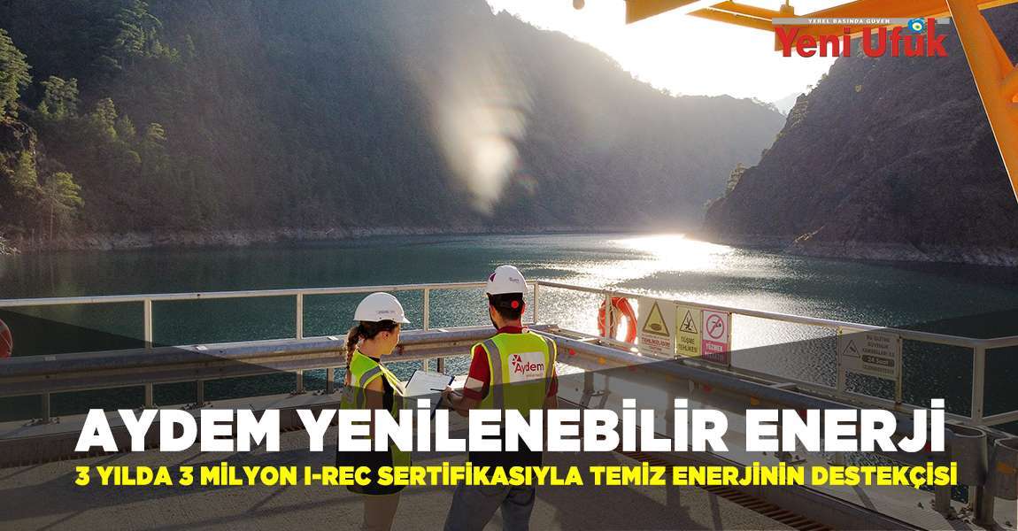 Aydem Yenilenebilir Enerji, 3 yılda 3 Milyon I-REC Sertifikasıyla Temiz Enerjinin Destekçisi