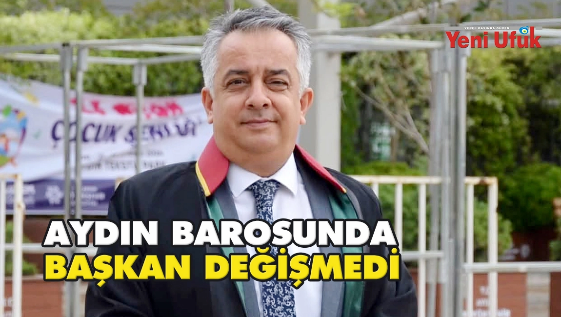 Aydın Barosu Başkan Değişmedi