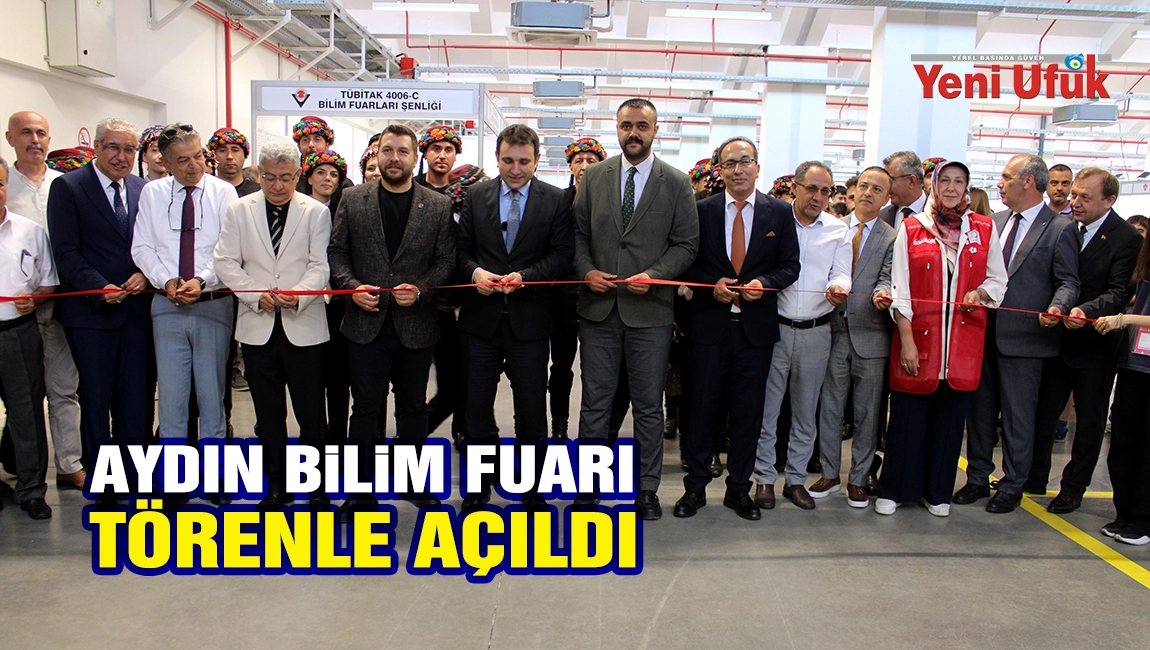 Aydın Bilim Fuarı Festivali t&ouml;renle a&ccedil;ıldı