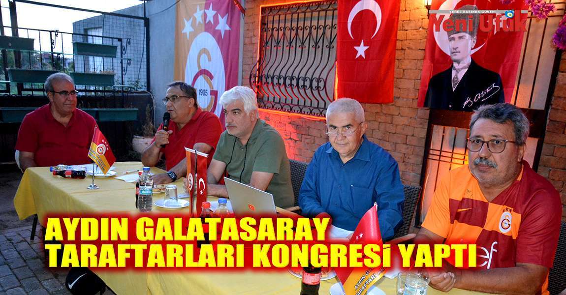 AYDIN GALATASARAY TARAFTARLARI KONGRESİ YAPTI