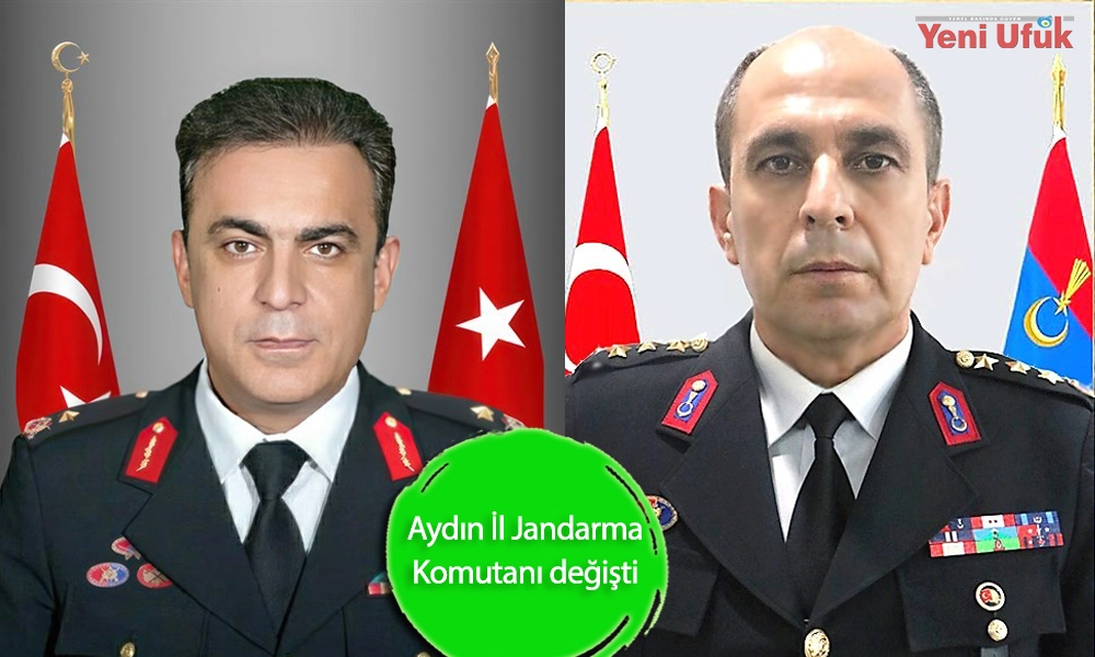 Aydın İl Jandarma Komutanı değişti
