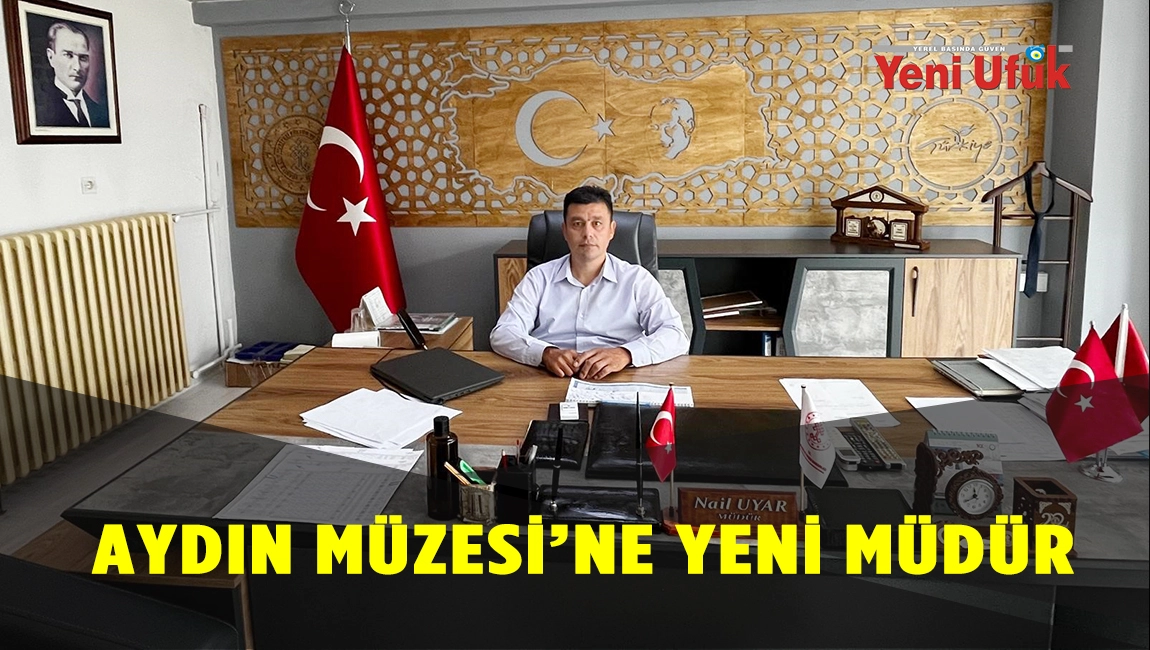 AYDIN MÜZESİ’NE YENİ MÜDÜR 