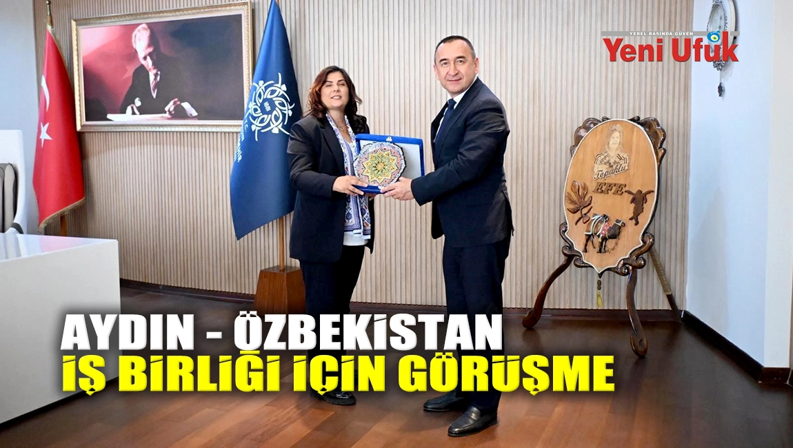 Aydın - Özbekistan iş birliği için görüşme