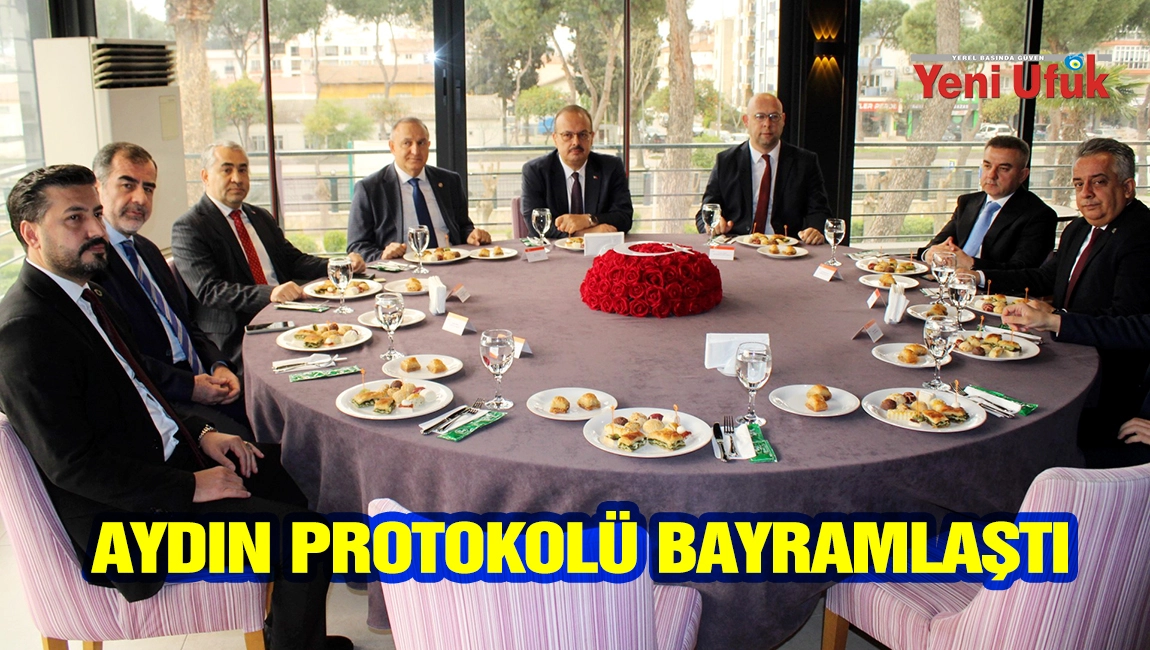 AYDIN PROTOKOL&Uuml; BAYRAMLAŞTI
