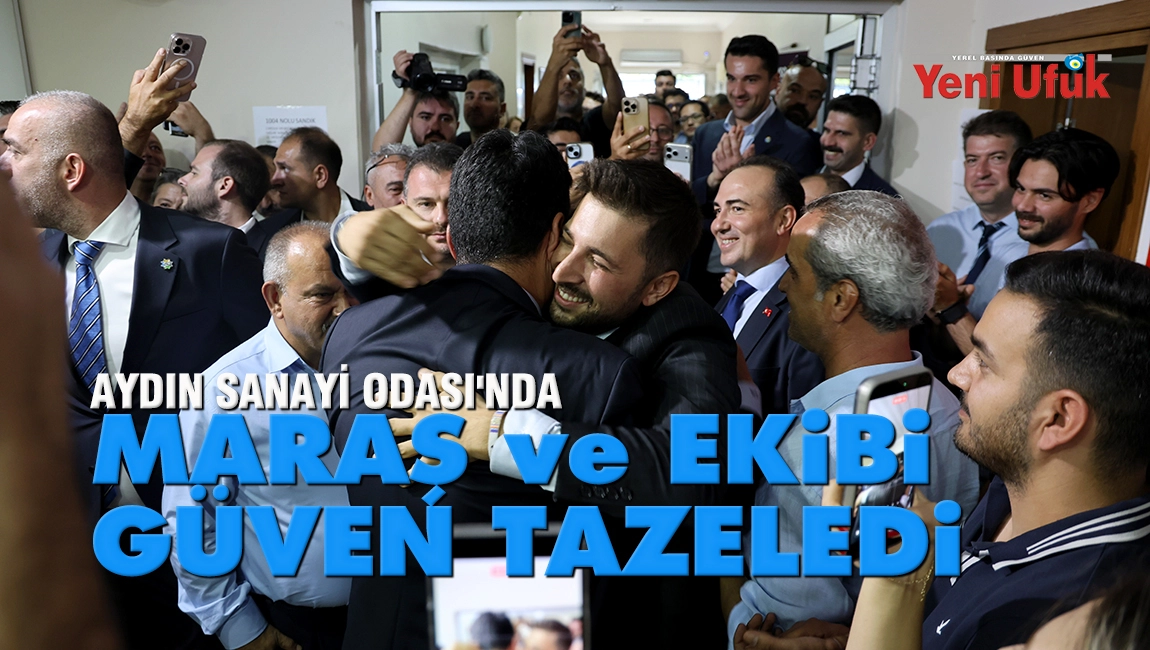 Aydın Sanayi Odası&rsquo;nda Maraş ve ekibi g&uuml;ven tazeledi