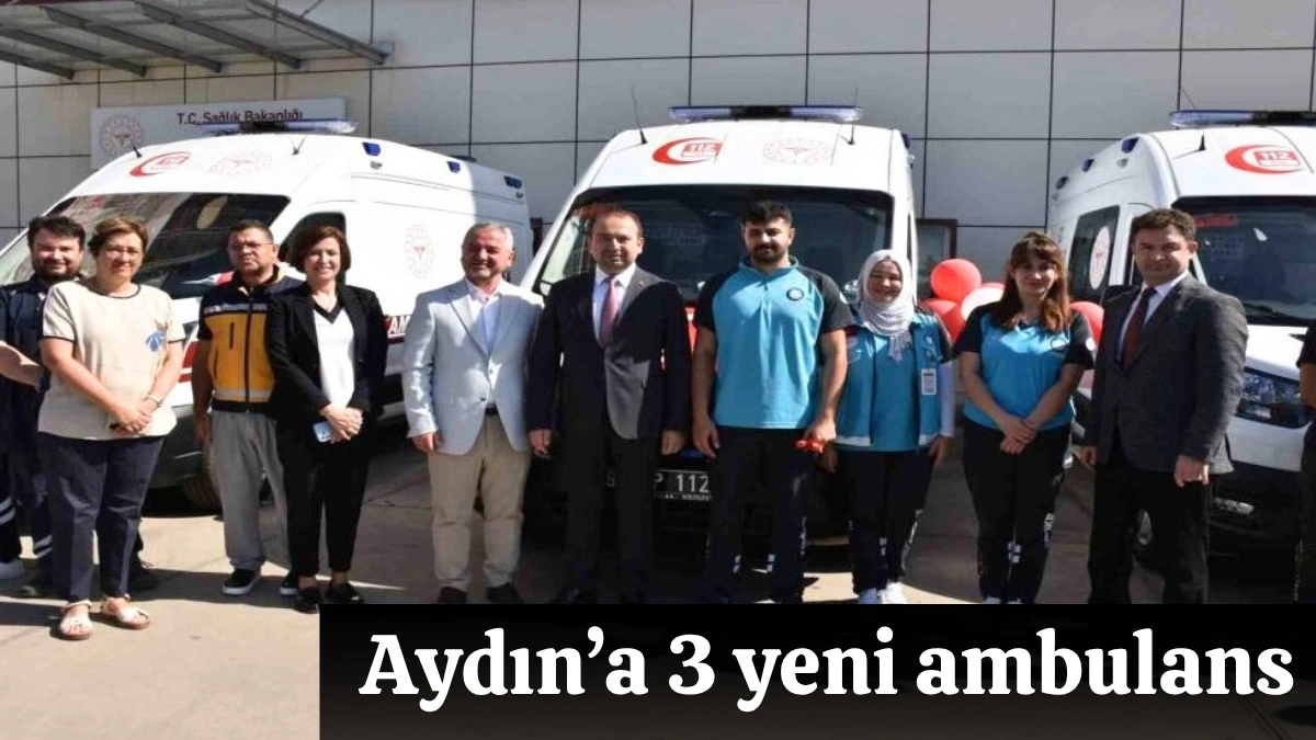 AYDIN'A 3 YENİ AMBULANS