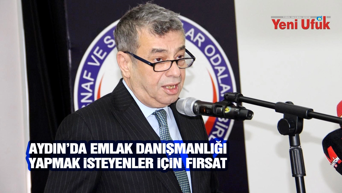Aydın&rsquo;da emlak danışmanlığı yapmak isteyenler i&ccedil;in fırsat