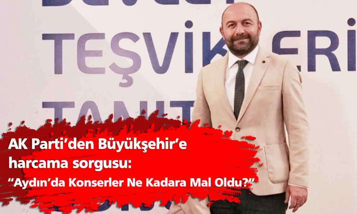 AYDIN'DA KONSERLER NE KADARA MAL OLDU?