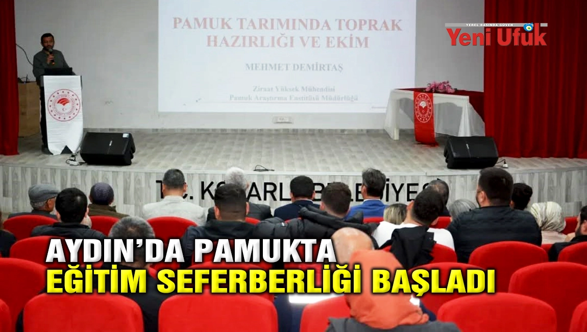 AYDIN&rsquo;DA PAMUKTA EĞİTİM SEFERBERLİĞİ BAŞLADI