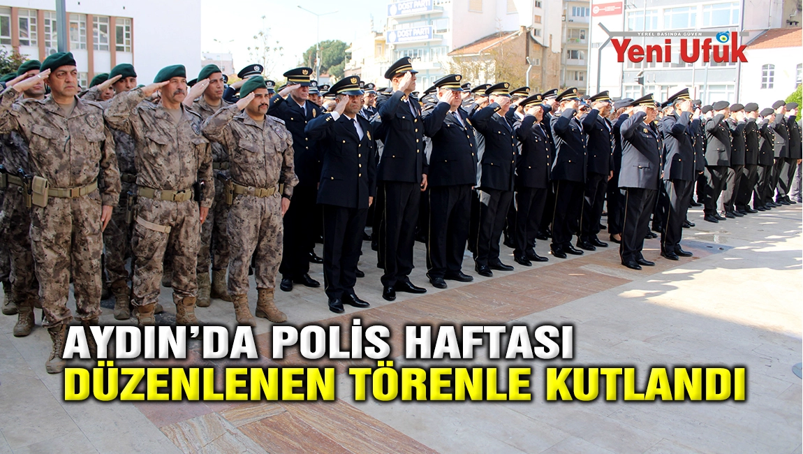 AYDIN&rsquo;DA POLİS HAFTASI T&Ouml;RENLE KUTLANDI