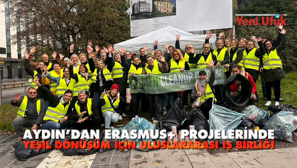 Aydın&rsquo;dan Erasmus+ projelerinde yeşil d&ouml;n&uuml;ş&uuml;m i&ccedil;in uluslararası iş birliği