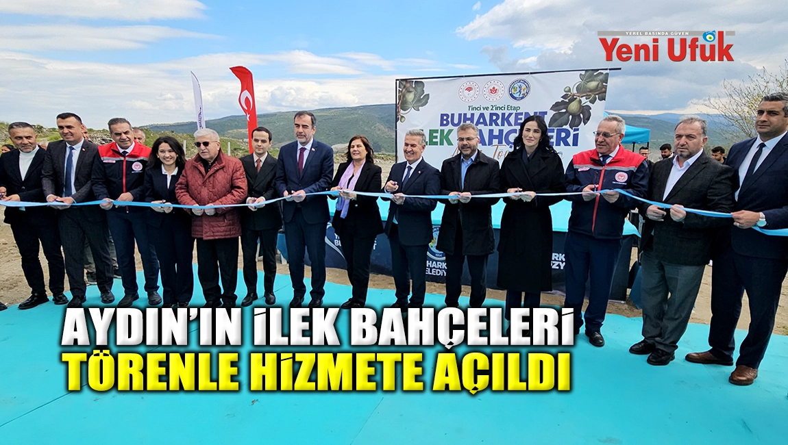 AYDIN&rsquo;IN İLEK BAH&Ccedil;ELERİ T&Ouml;RENLE HİZMETE A&Ccedil;ILDI