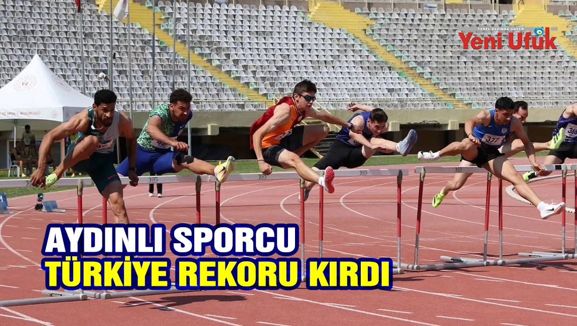 Aydınlı sporcu 110 metre engellide T&uuml;rkiye rekoru kırdı