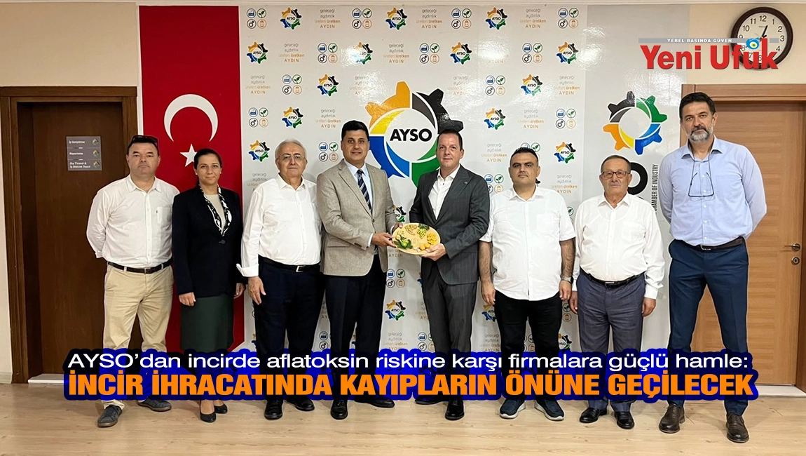 AYSO&rsquo;dan incirde aflatoksin riskine karşı firmalara g&uuml;&ccedil;l&uuml; hamle: İncir ihracatında kayıpların &ouml;n&uuml;ne ge&ccedil;ilecek