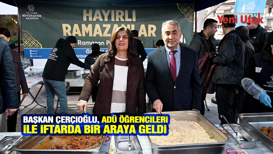 BAŞKAN &Ccedil;ER&Ccedil;İOĞLU, AD&Uuml; &Ouml;ĞRENCİLERİ İLE İFTARDA BİR ARAYA GELDİ