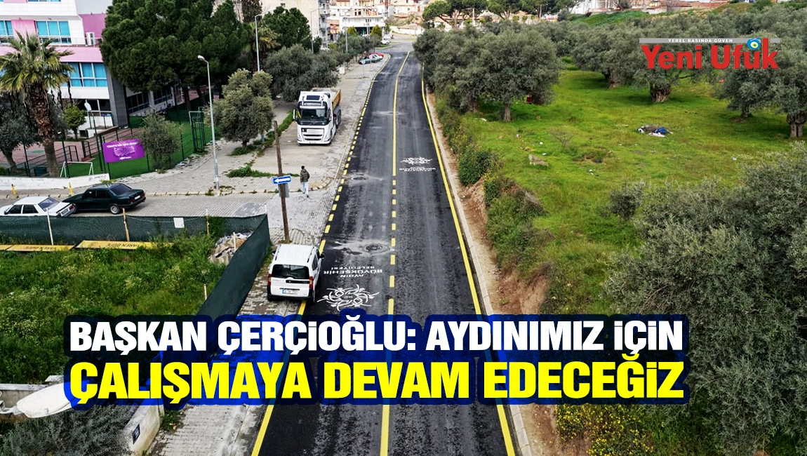 BAŞKAN &Ccedil;ER&Ccedil;İOĞLU: AYDINIMIZ İ&Ccedil;İN &Ccedil;ALIŞMAYA DEVAM EDECEĞİZ