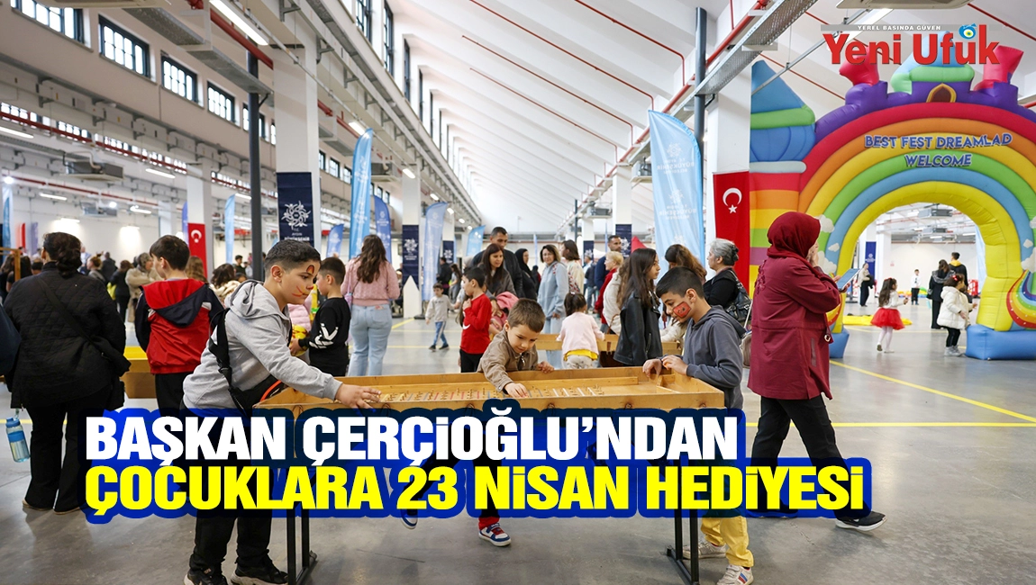 Başkan &Ccedil;er&ccedil;ioğlu&rsquo;ndan &ccedil;ocuklara 23 Nisan hediyesi