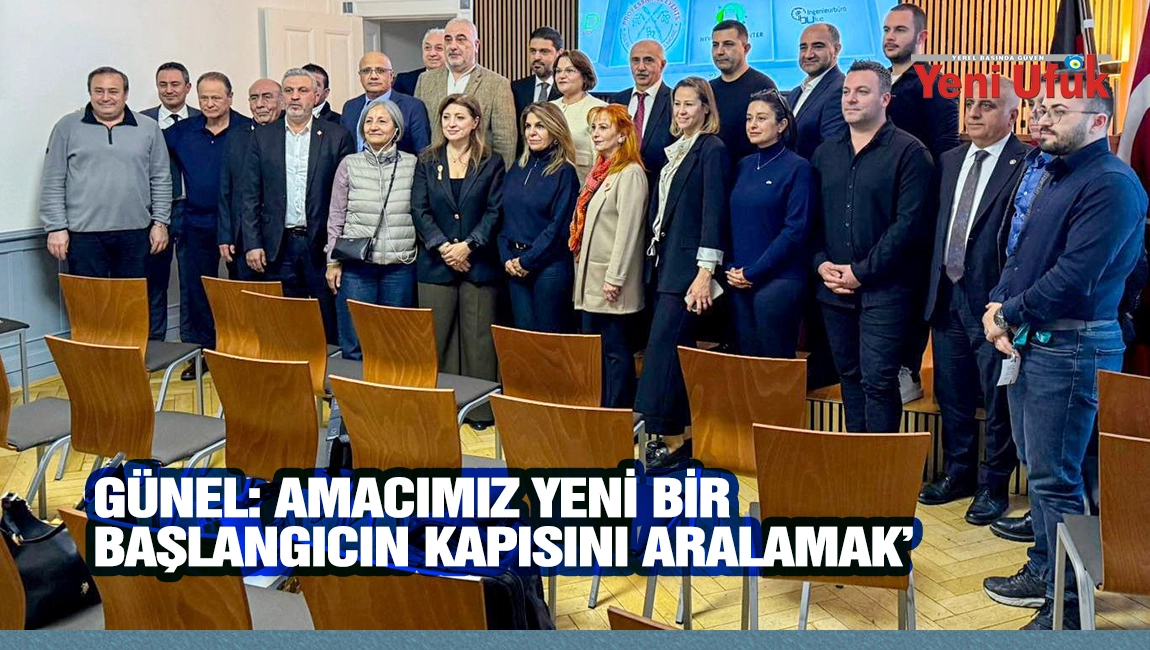 BAŞKAN G&Uuml;NEL: AMACIMIZ YENİ BİR BAŞLANGICIN KAPISINI ARALAMAK&rsquo;