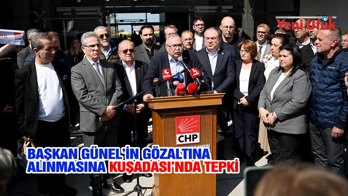 BAŞKAN G&Uuml;NEL&rsquo;İN G&Ouml;ZALTINA ALINMASINA KUŞADASI&rsquo;NDA TEPKİ