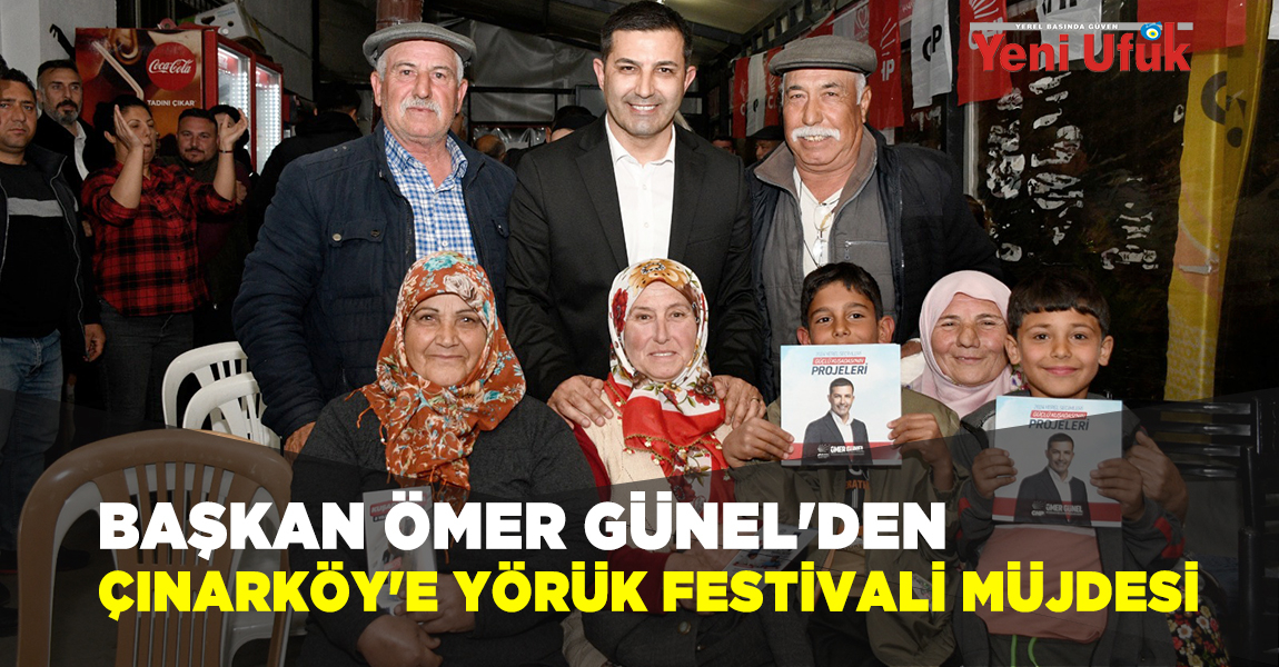Başkan Ömer Günel'den Çınarköy'e Yörük Festivali Müjdesi