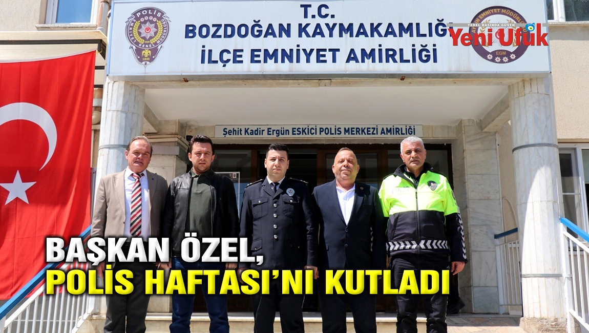 BAŞKAN &Ouml;ZEL, POLİS HAFTASI&rsquo;NI KUTLADI