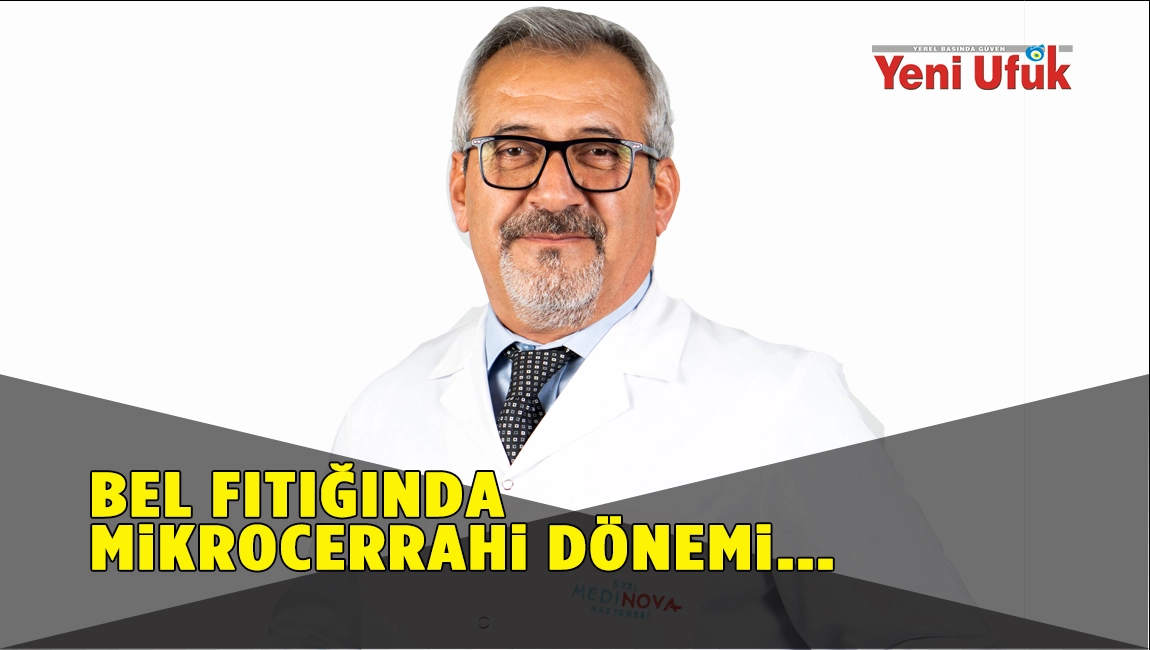 Bel fıtığında mikrocerrahi dönemi…