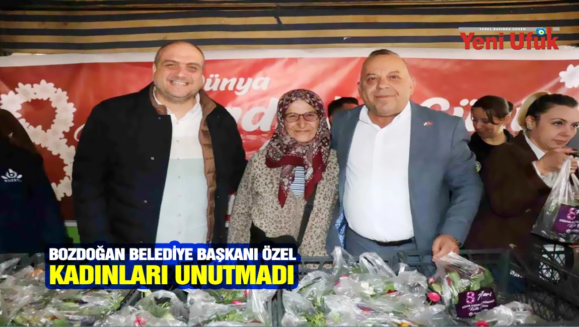 BOZDOĞAN BELEDİYE BAŞKANI &Ouml;ZEL KADINLARI UNUTMADI