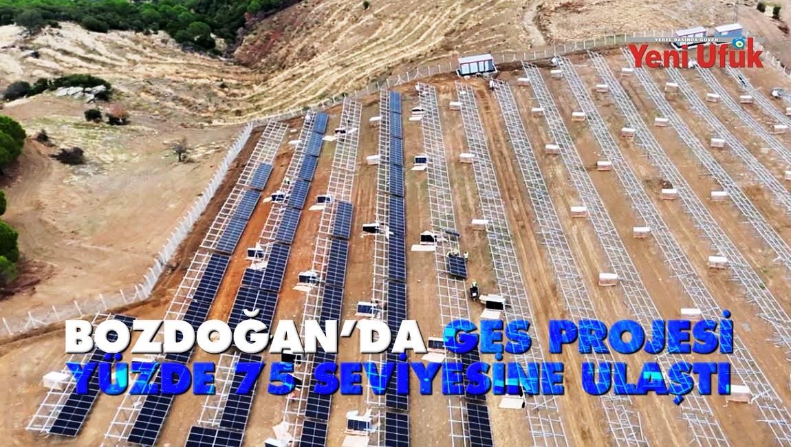 Bozdoğan&rsquo;da GES projesi y&uuml;zde 75 seviyesine ulaştı