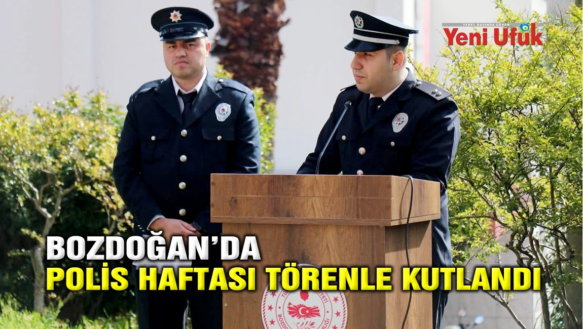 BOZDOĞAN&rsquo;DA POLİS HAFTASI T&Ouml;RENLE KUTLANDI