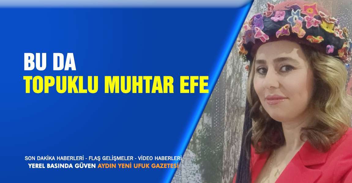 Bu da Topuklu Muhtar Efe