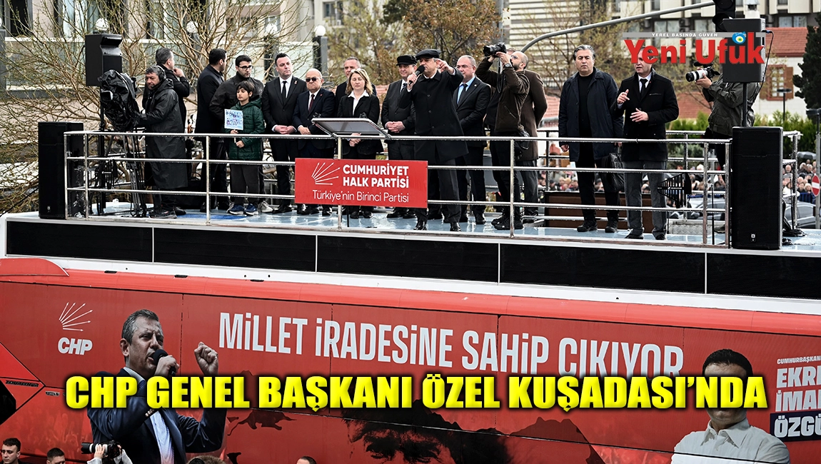 CHP GENEL BAŞKANI &Ouml;ZEL KUŞADASI&rsquo;NDA