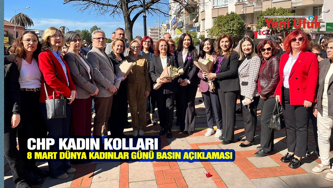 CHP Kadın Kolları 8 Mart D&uuml;nya Kadınlar G&uuml;n&uuml; Basın A&ccedil;ıklaması