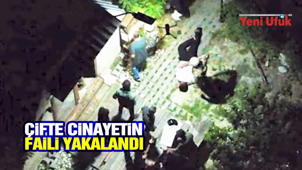 &Ccedil;ifte cinayetin faili yakalandı