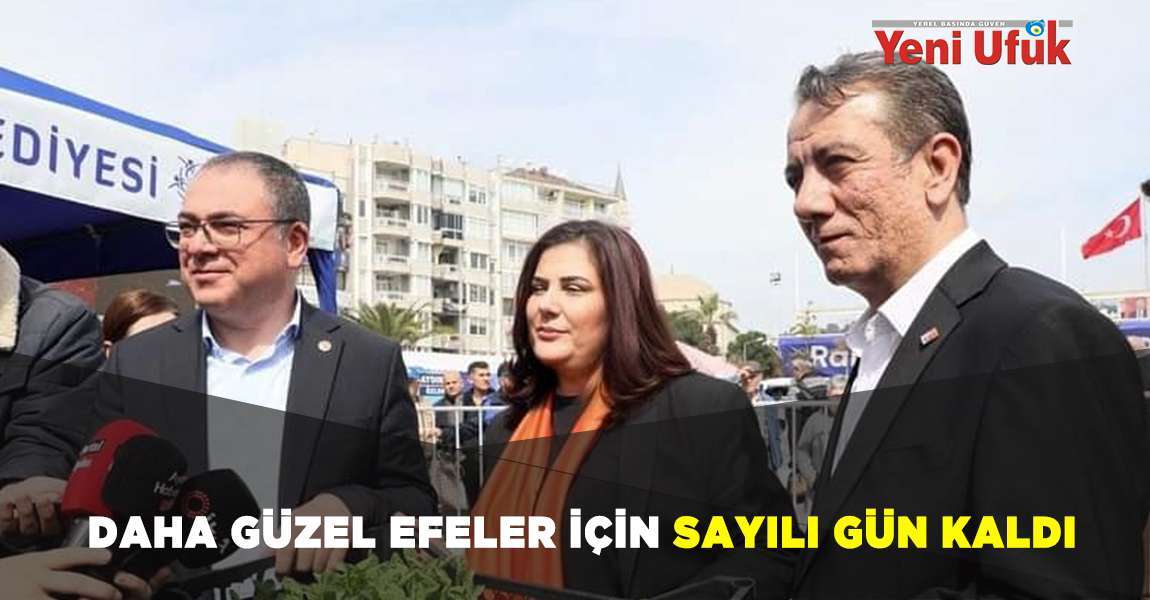 Daha Güzel Efeler İçin Sayılı Gün Kaldı