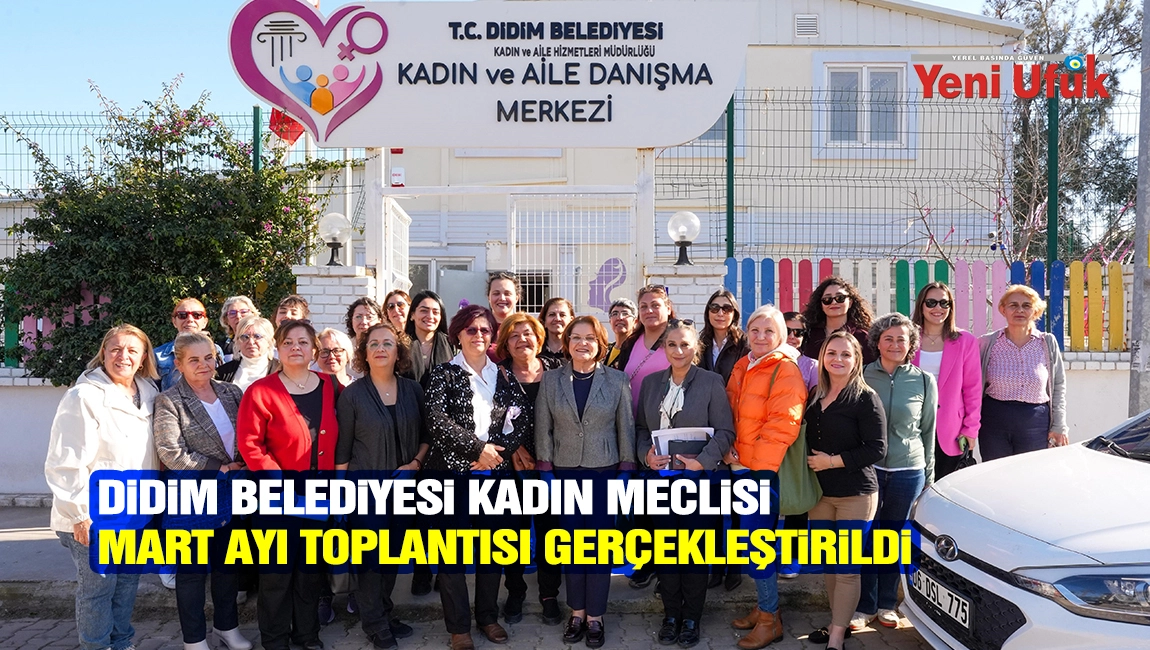 DİDİM BELEDİYESİ KADIN MECLİSİ MART AYI TOPLANTISI GER&Ccedil;EKLEŞTİRİLDİ