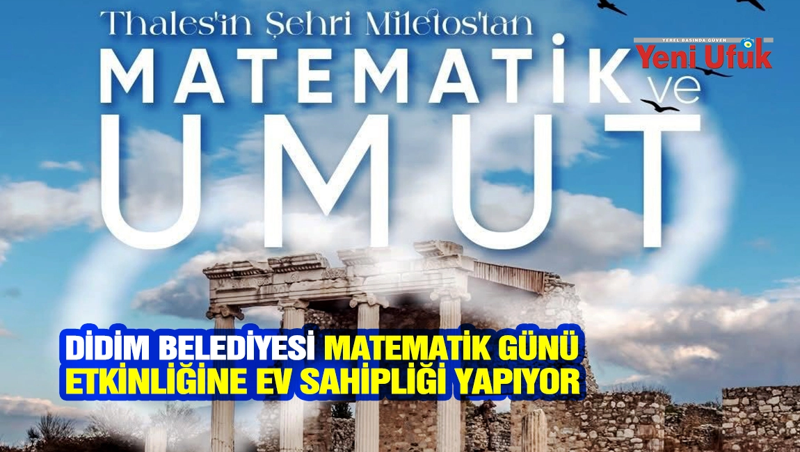 Didim Belediyesi Uluslararası Matematik G&uuml;n&uuml; etkinliğine ev sahipliği yapıyor