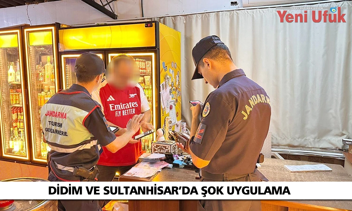 Didim ve Sultanhisar’da şok uygulama