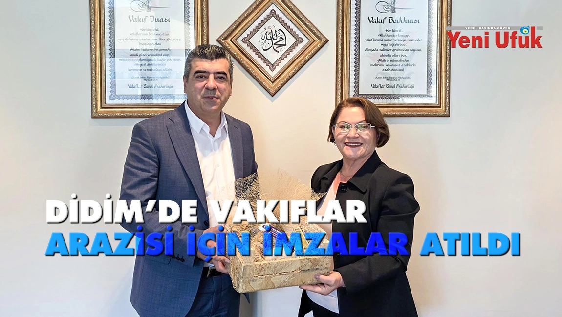 Didim&rsquo;de vakıflar arazisi i&ccedil;in imzalar atıldı