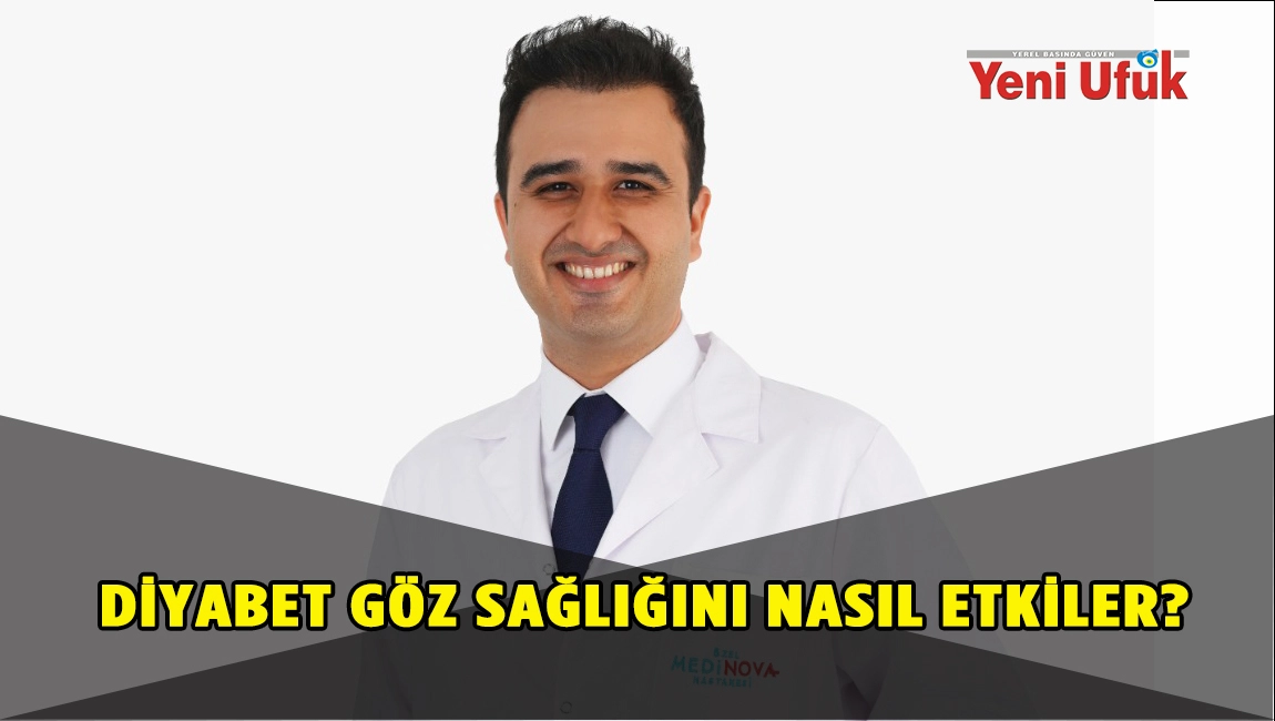 DİYABET G&Ouml;Z SAĞLIĞINI NASIL ETKİLER?