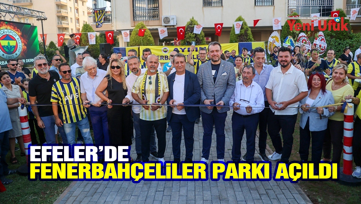 Efeler&rsquo;de Fenerbah&ccedil;eliler Parkı a&ccedil;ıldı