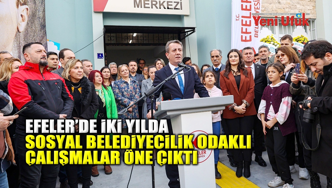 Efeler&rsquo;de iki yılda sosyal belediyecilik odaklı &ccedil;alışmalar &ouml;ne &ccedil;ıktı