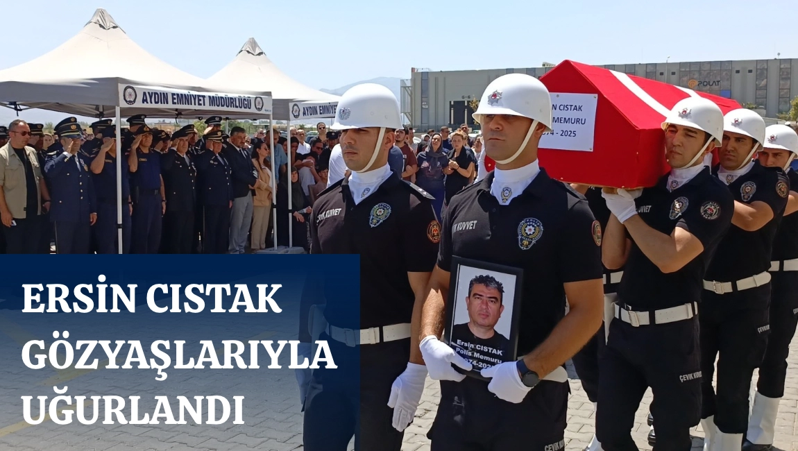 ERSİN CISTAK GÖZYAŞLARIYLA UĞURLANDI 