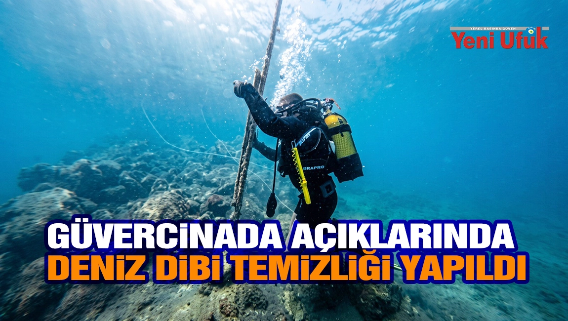 G&uuml;vercinada a&ccedil;ıklarında deniz dibi temizliği yapıldı